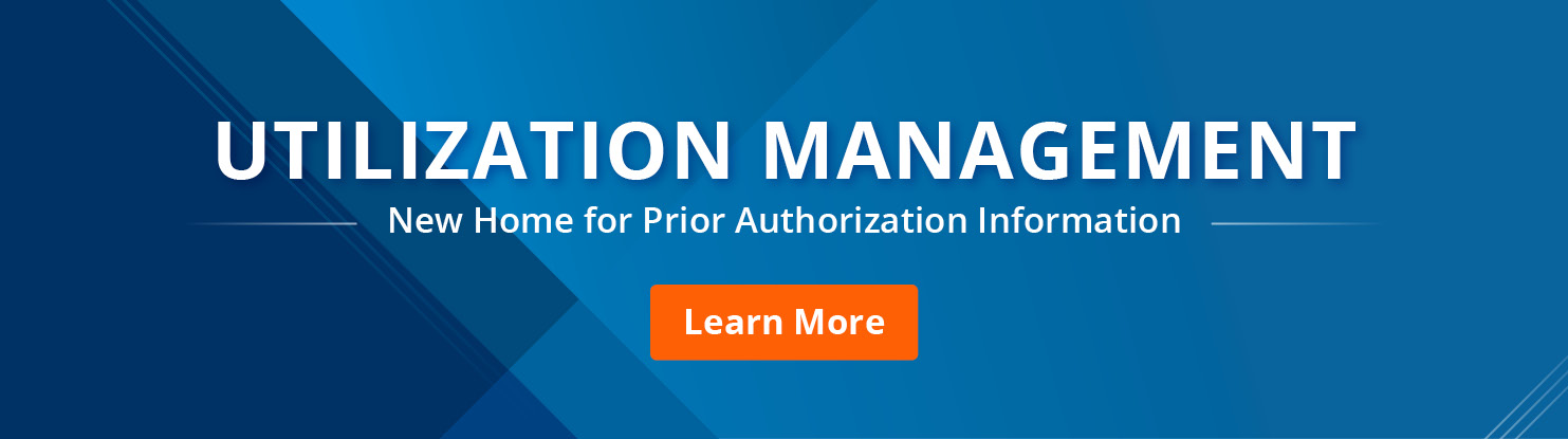 Coming Soon: Utilization Management - New Home for Prior Authorization Information